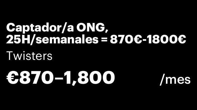 Captador/a ONG, 25H/semanales = 870€-1800€