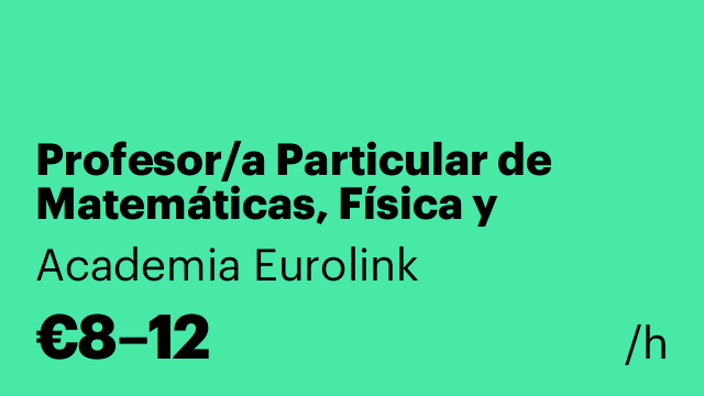 Profesor/a Particular de Matemáticas, Física y Química