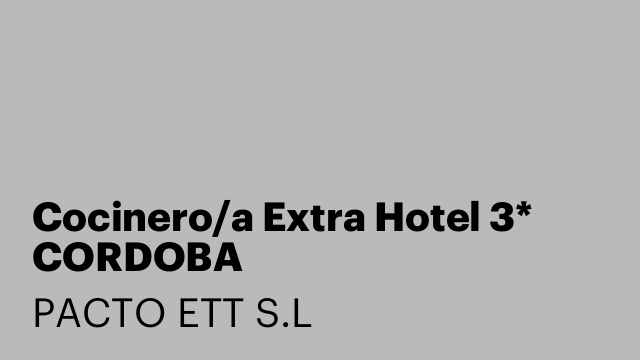 Cocinero/a Extra Hotel 3* CORDOBA