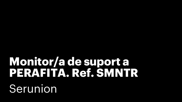 Monitor/a de suport a PERAFITA. Ref. SMNTR