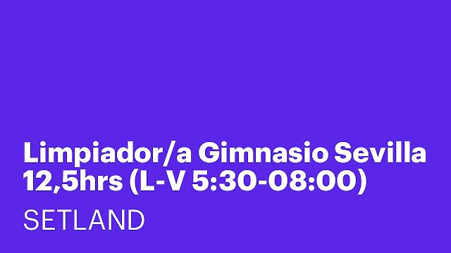 Limpiador/a Gimnasio Sevilla 12,5hrs (L-V 5:30-08:00)
