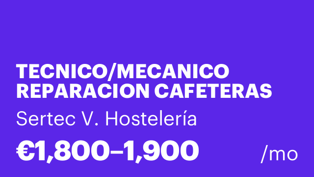 TECNICO/MECANICO REPARACION CAFETERAS INDUSTRIALES