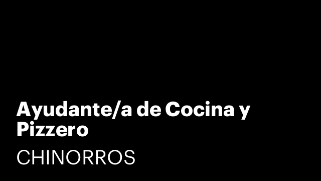 Ayudante/a de Cocina y Pizzero