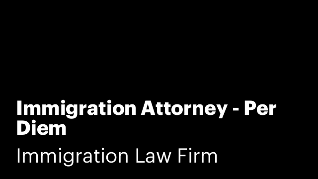 Immigration Attorney - Per Diem