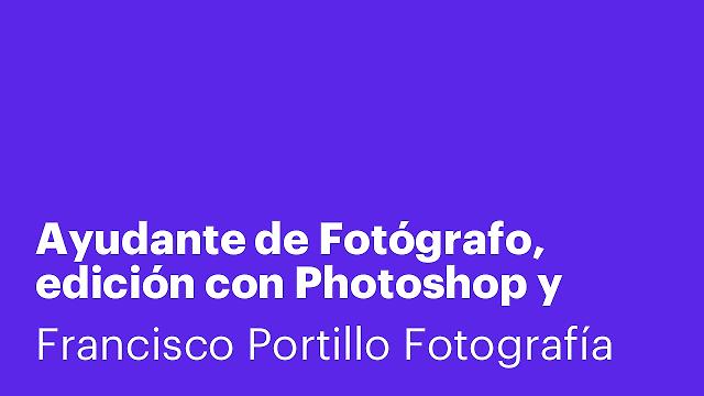 Ayudante de Fotógrafo, edición con Photoshop y Lightroom