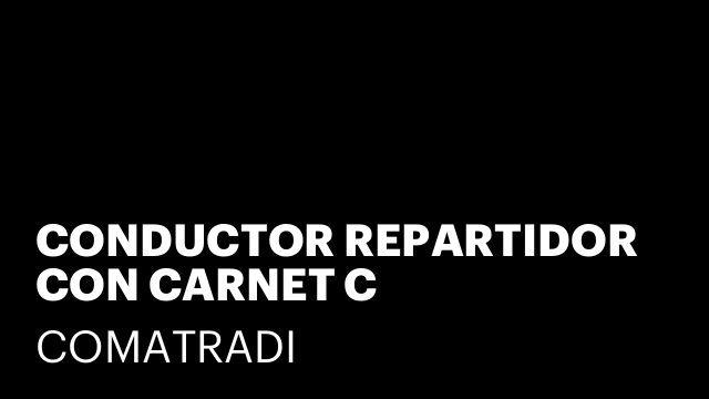 CONDUCTOR REPARTIDOR CON CARNET C