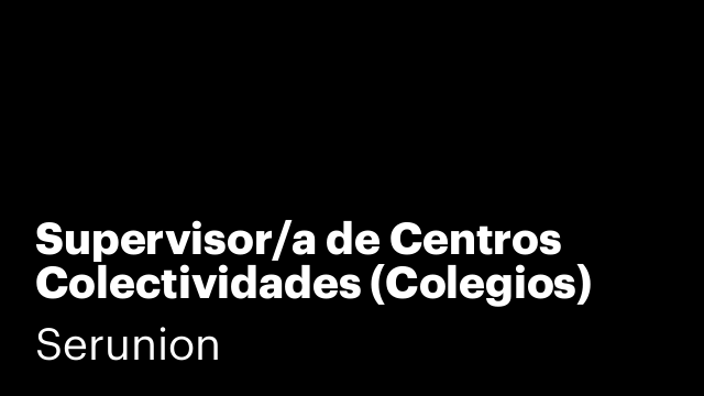 Supervisor/a de Centros Colectividades (Colegios)
