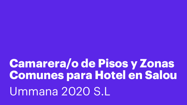 Camarera/o de Pisos y Zonas Comunes para Hotel en Salou