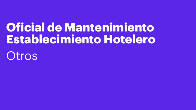 Oficial de Mantenimiento Establecimiento Hotelero