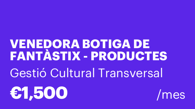 VENEDORA BOTIGA DE FANTÀSTIX - PRODUCTES INFANTILS (BARCELONA)