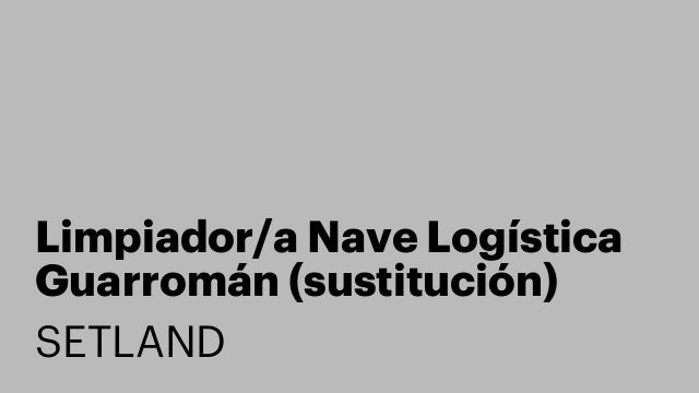 Limpiador/a Nave Logística Guarromán (sustitución)