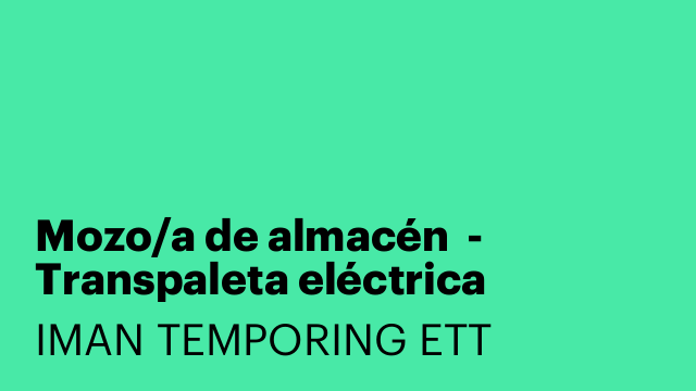 Mozo/a de almacén  - Transpaleta eléctrica