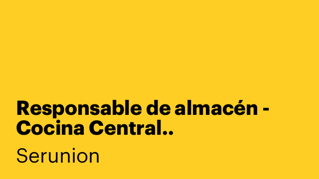 Responsable de almacén - Cocina Central..
