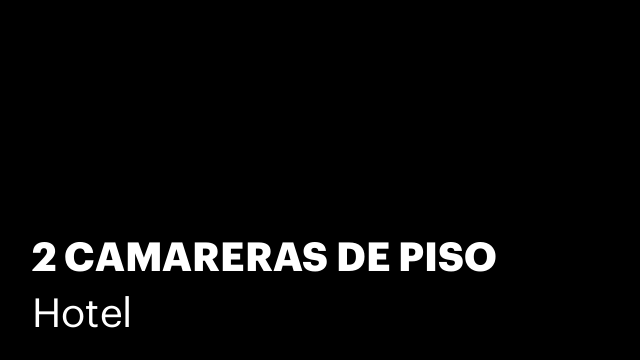 2 CAMARERAS DE PISO