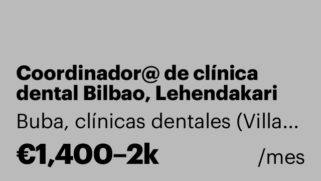 Coordinador@ de clínica dental Bilbao, Lehendakari Aguirre