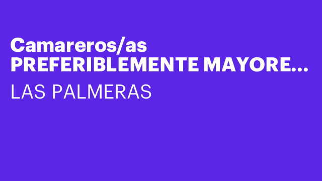 Camareros/as PREFERIBLEMENTE MAYORES DE 45