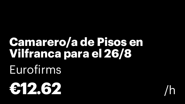 Camarero/a de Pisos en Vilfranca para el 26/8