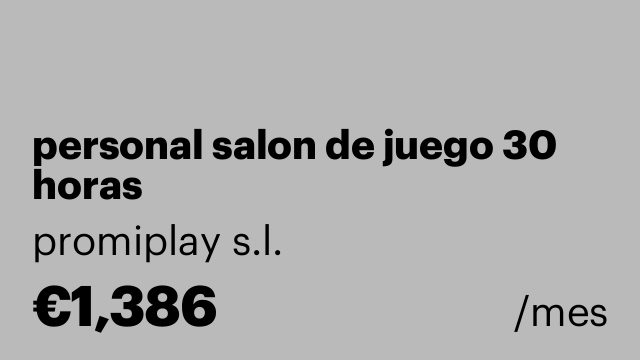 personal salon de juego 30 horas