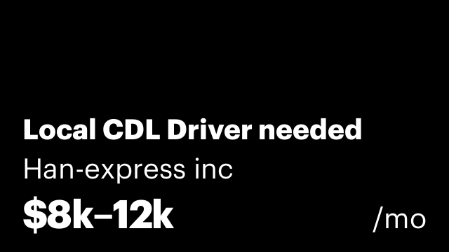 Local CDL Driver needed