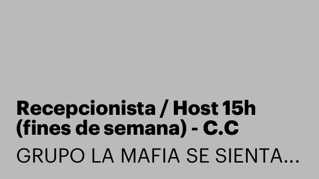 Recepcionista / Host 15h (fines de semana) - C.C Puerto Venecia [LYSFDSV]