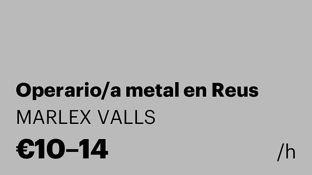 Operario/a metal en Reus