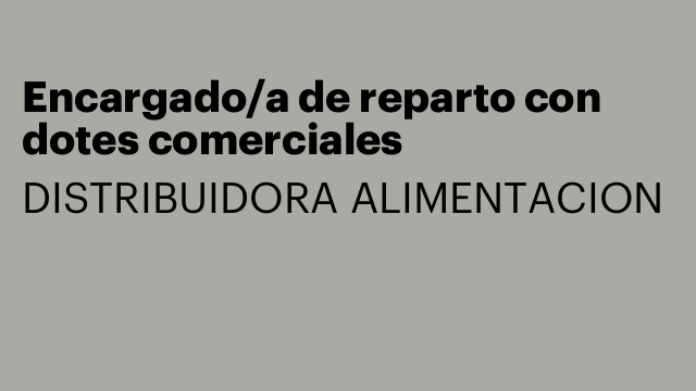 Encargado/a de reparto con dotes comerciales