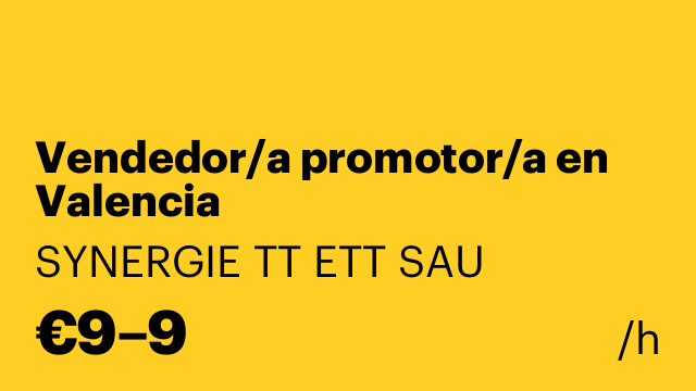 Vendedor/a promotor/a en Valencia