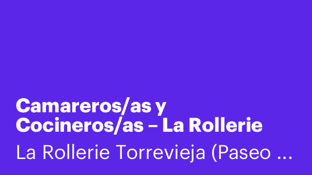 Camareros/as y Cocineros/as – La Rollerie Torrevieja