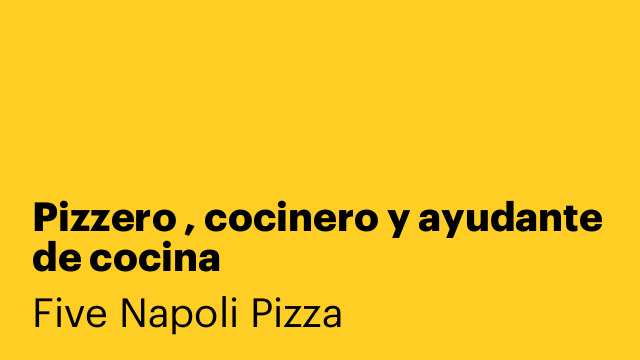 Pizzero , cocinero y ayudante de cocina