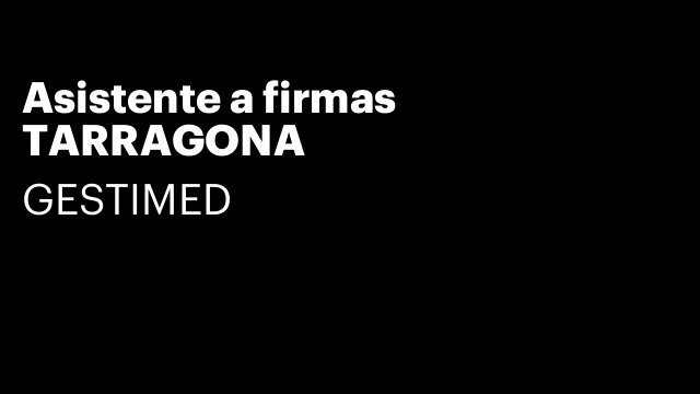 Asistente a firmas TARRAGONA