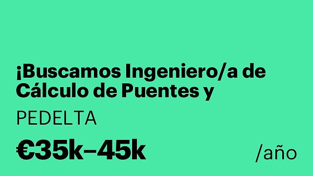 ¡Buscamos Ingeniero/a de Cálculo de Puentes y Estructuras!