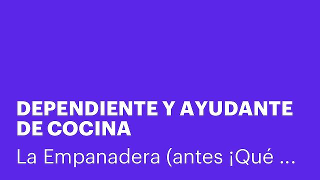 DEPENDIENTE Y AYUDANTE DE COCINA