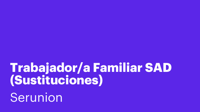 Trabajador/a Familiar SAD (Sustituciones)