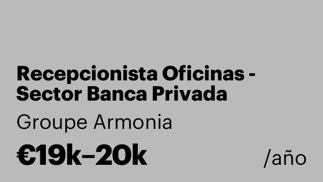 Recepcionista Oficinas - Sector Banca Privada