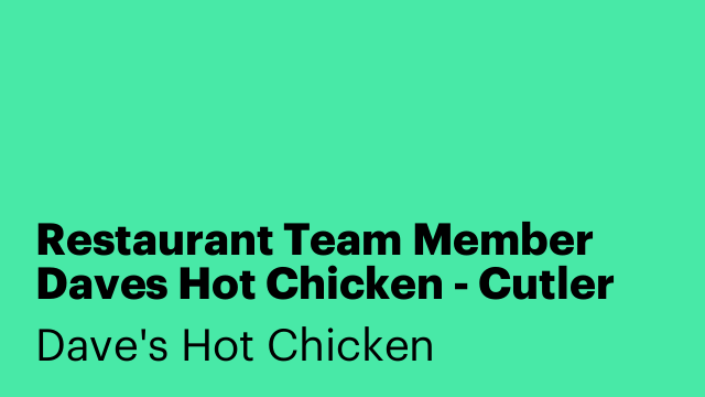 Restaurant Team Member Daves Hot Chicken - Cutler Bay
