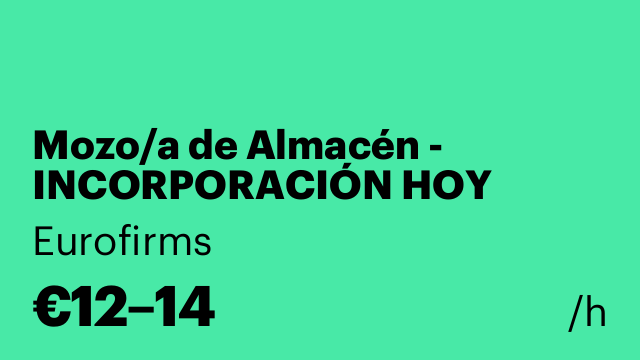 Mozo/a de Almacén - INCORPORACIÓN HOY LUNES 11/05