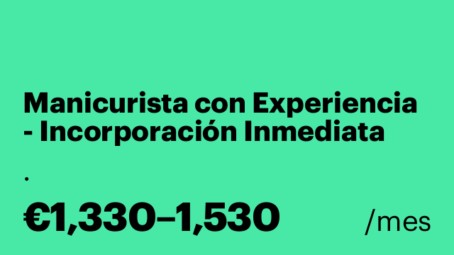 Manicurista con Experiencia - Incorporación Inmediata