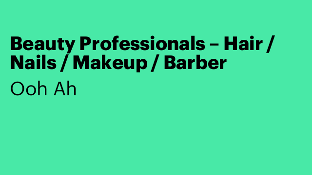 Beauty Professionals – Hair / Nails / Makeup / Barber