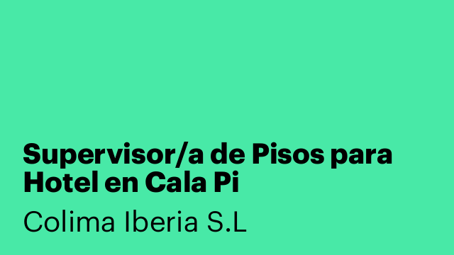 Supervisor/a de Pisos para Hotel en Cala Pi