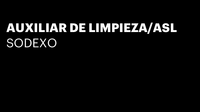 AUXILIAR DE LIMPIEZA/ASL