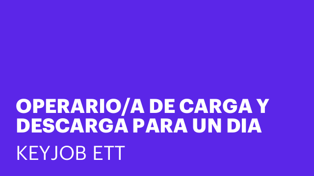 OPERARIO/A DE CARGA Y DESCARGA PARA UN DIA