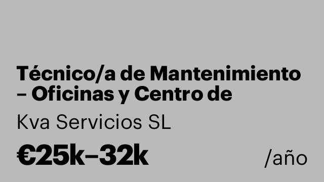 Técnico/a de Mantenimiento – Oficinas y Centro de Proceso de Datos (CPD)