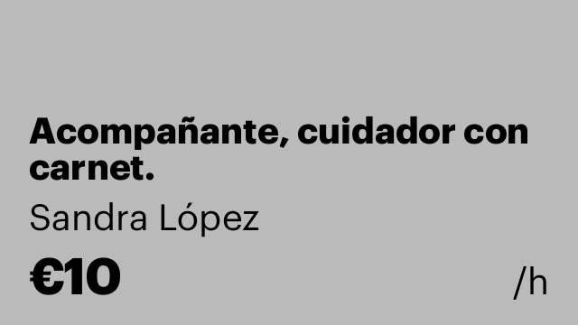 Acompañante, cuidador con carnet.