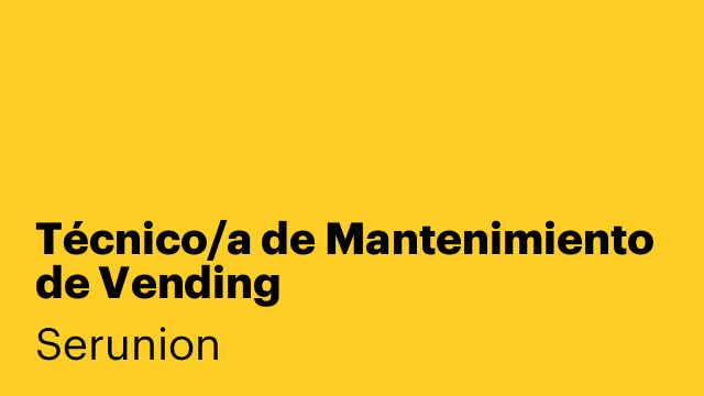 Técnico/a de Mantenimiento de Vending