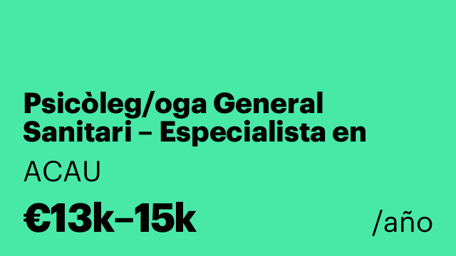 Psicòleg/oga General Sanitari – Especialista en Adults
