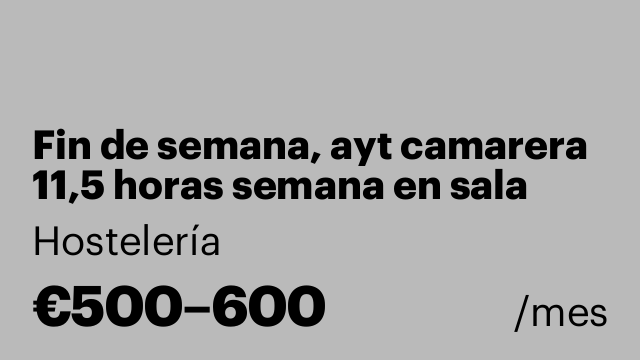 Fin de semana, ayt camarera 11,5 horas semana en sala