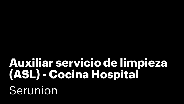Auxiliar servicio de limpieza (ASL) - Cocina Hospital [SLMDC]