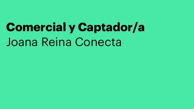 Comercial y Captador/a