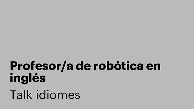 Profesor/a de robótica en inglés 🤖