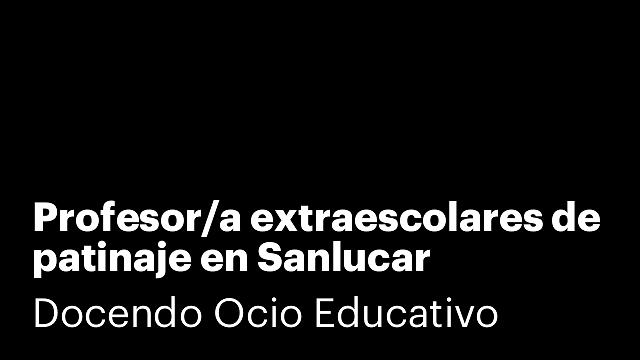 Profesor/a extraescolares de patinaje en Sanlucar